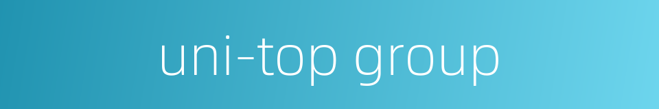 uni-top group的同义词