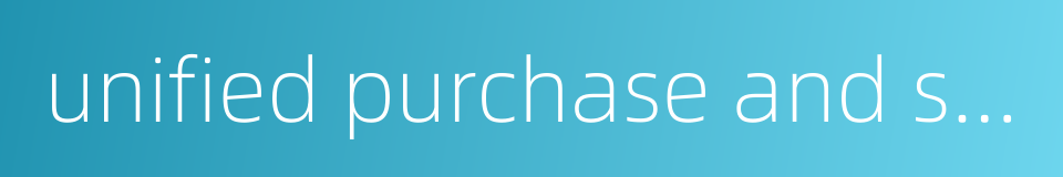 unified purchase and sale的同义词