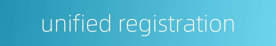 unified registration的同义词