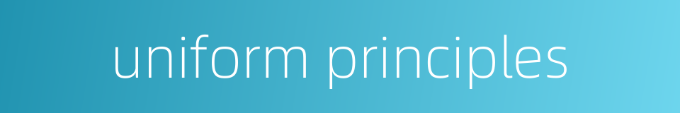 uniform principles的同义词