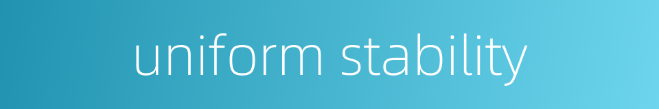 uniform stability的同义词