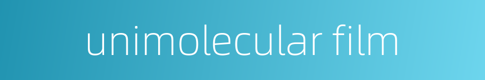 unimolecular film的同义词