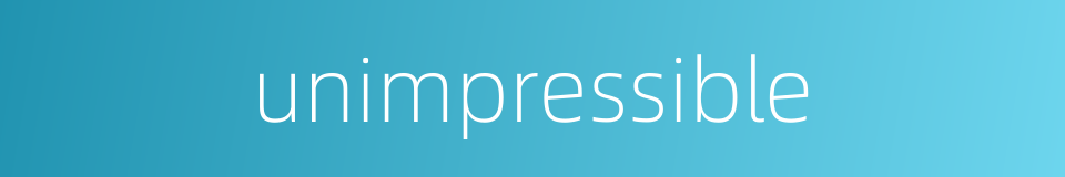 unimpressible的同义词