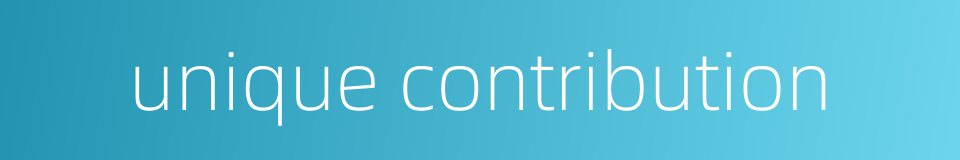 unique contribution的同义词
