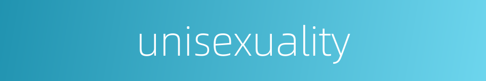 unisexuality的同义词