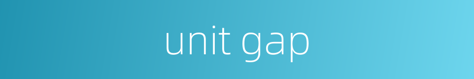 unit gap的同义词