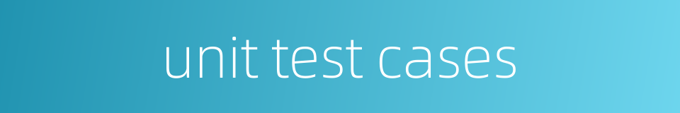 unit test cases的同义词