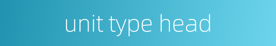 unit type head的同义词