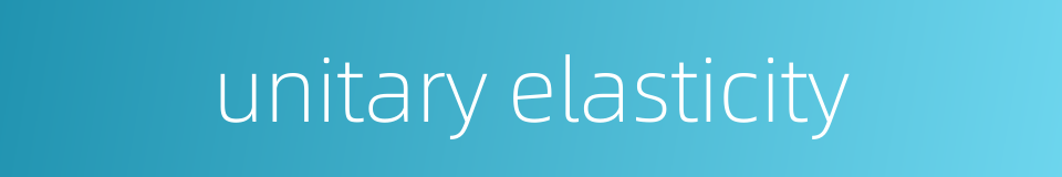 unitary elasticity的同义词