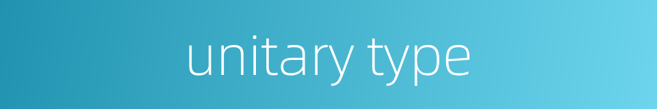 unitary type的同义词