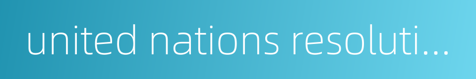 united nations resolution的同义词