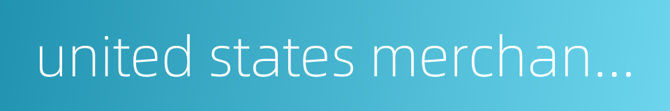 united states merchant marine academy的同义词