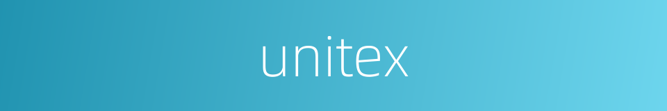 unitex的同义词