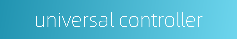 universal controller的同义词