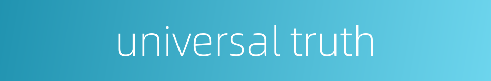 universal truth的同义词