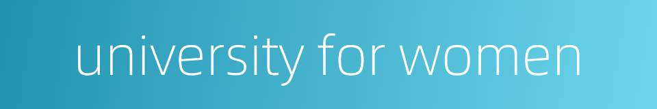 university for women的同义词