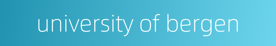 university of bergen的同义词