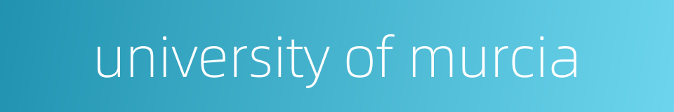 university of murcia的同义词