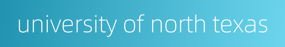 university of north texas的同义词