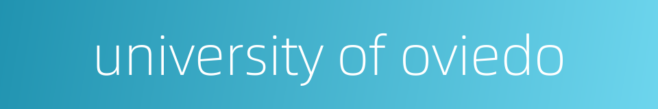 university of oviedo的同义词