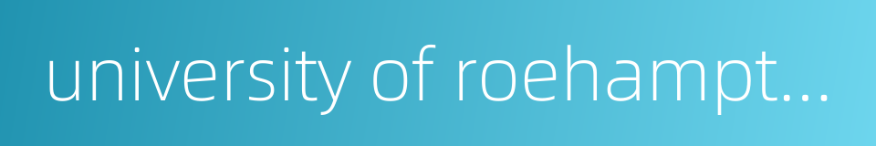 university of roehampton的同义词