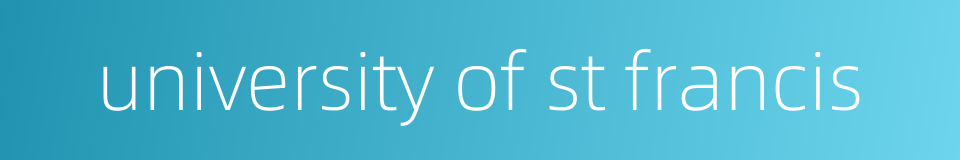 university of st francis的同义词