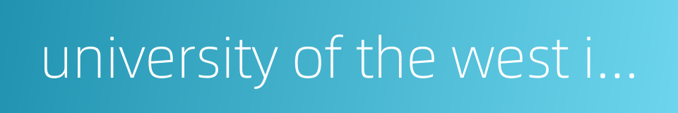 university of the west indies的同义词