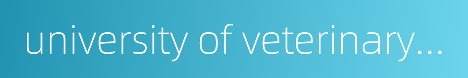 university of veterinary medicine vienna的同义词