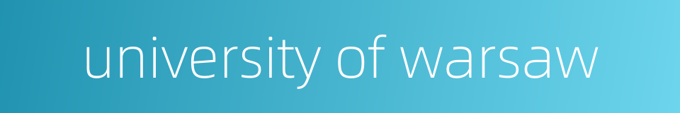 university of warsaw的同义词