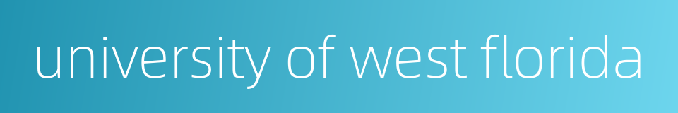 university of west florida的同义词