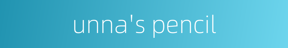 unna's pencil的同义词