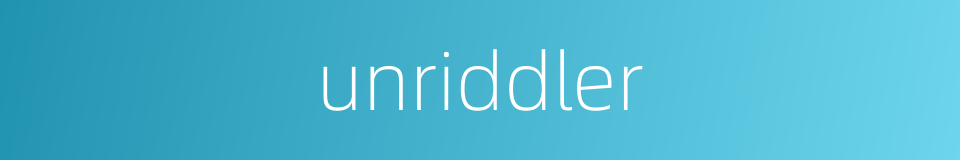 unriddler的同义词