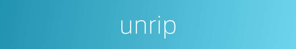 unrip的同义词