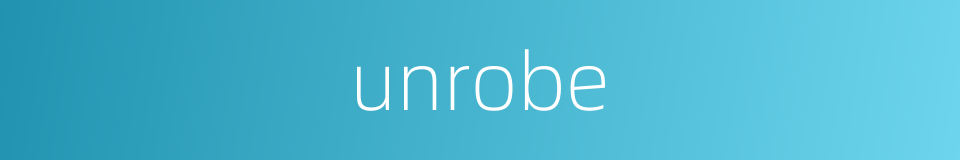 unrobe的同义词