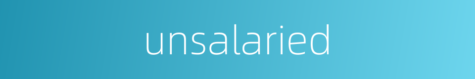 unsalaried的同义词