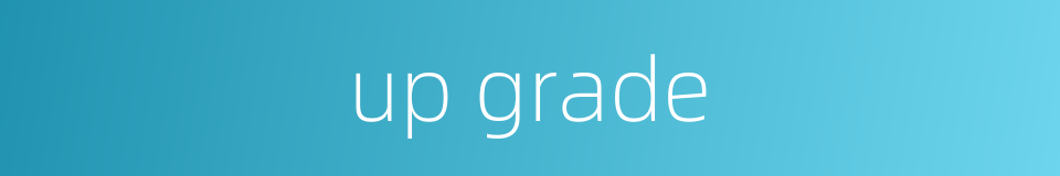 up grade的同义词