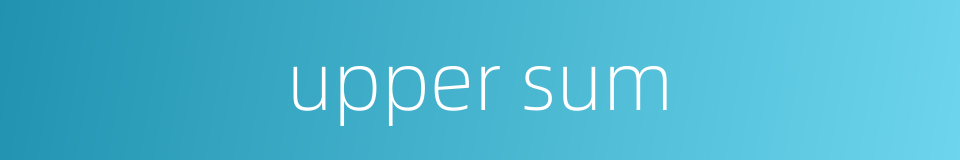 upper sum的同义词
