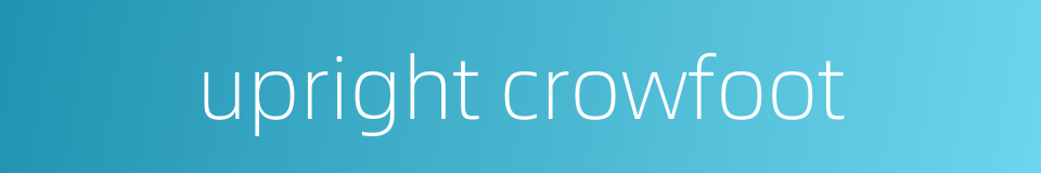 upright crowfoot的同义词