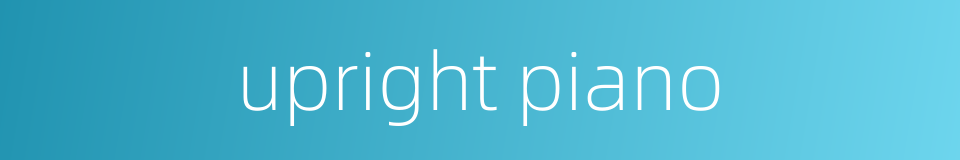 upright piano的同义词