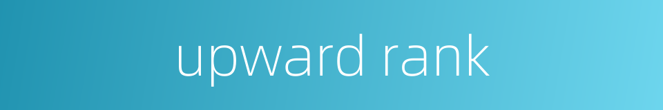 upward rank的同义词