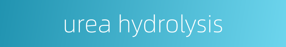 urea hydrolysis的同义词