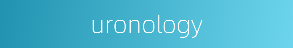 uronology的同义词