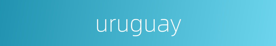 uruguay的同义词