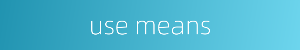 use means的同义词