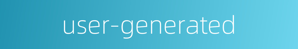 user-generated的同义词
