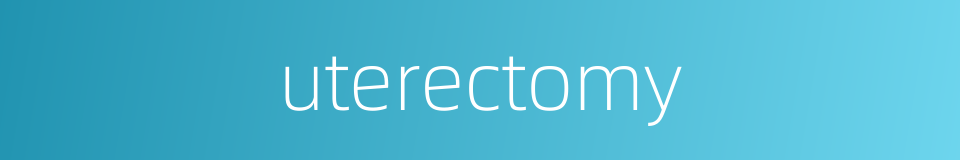 uterectomy的同义词