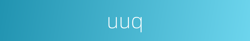 uuq的同义词