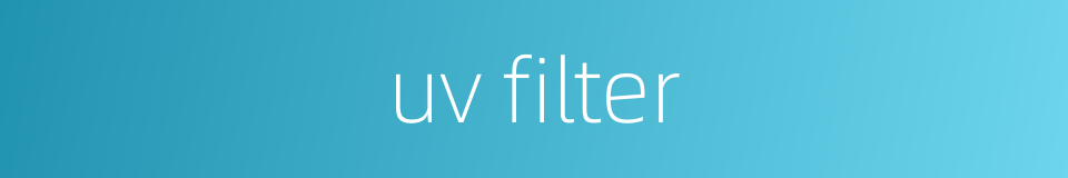 uv filter的同义词