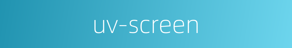 uv-screen的同义词