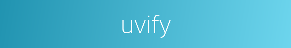uvify的同义词